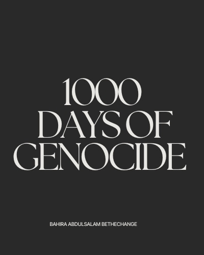 1000 Days of Genocide graphic by Bahira Abdulsalam BeTheChange